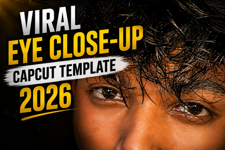 Viral Eye Close-Up CapCut Template 2026